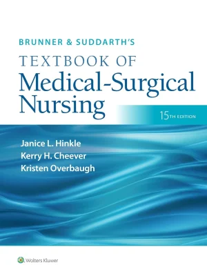 Test Bank for Brunner & Suddarth’s Textbook of Medical-Surgical Nursing 15th Edition