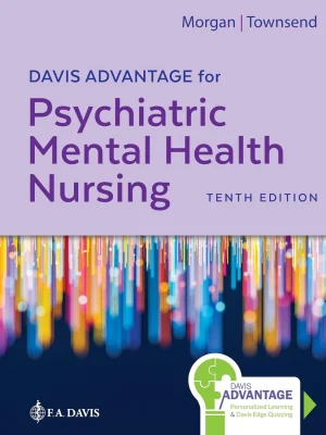 Test Bank for Davis Advantage for Psychiatric Mental Health Nursing 10th Edition by Karyn I. Morgan