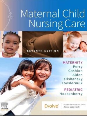Test Bank for Maternal Child Nursing Care, 7th Edition
