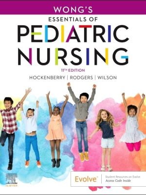 Test Bank for Wong's Essentials of Pediatric Nursing, 11th Edition by Marilyn J. Hockenberry