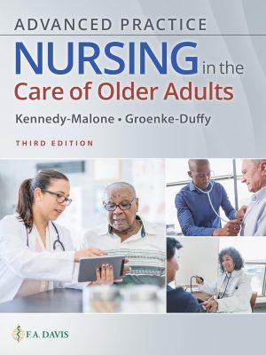The Advanced Practice Nursing in the Care of Older Adults 3rd Edition test bank is available