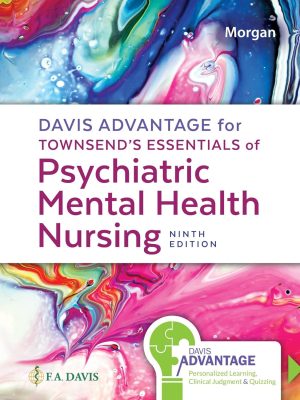 Test bank for Davis Advantage for Townsend’s Essentials of Psychiatric Mental Health Nursing 9th Edition