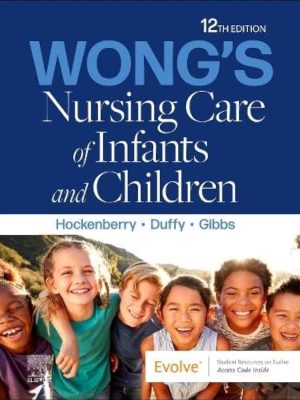 Test Bank for Wong's Nursing Care of Infants and Children 12th Edition